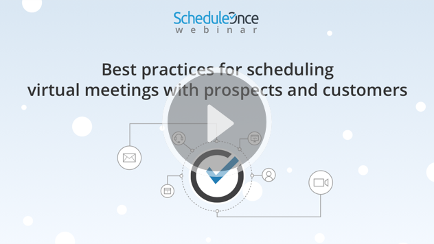 Best practices for scheduling virtual meetings with prospects and customers