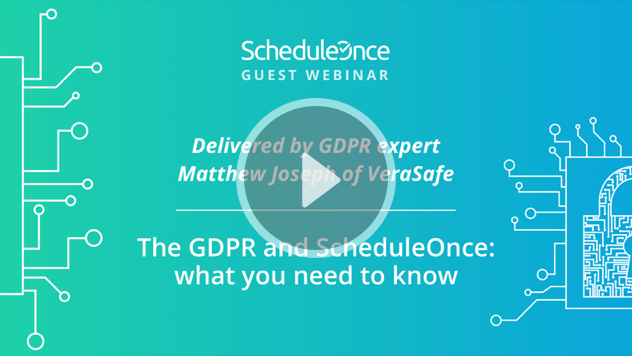 The GDPR and ScheduleOnce what you need to know